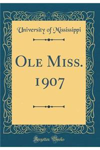 Ole Miss. 1907 (Classic Reprint)