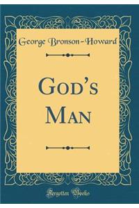 God's Man (Classic Reprint)