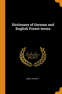 DICTIONARY OF GERMAN AND ENGLISH FOREST-