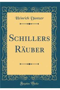 Schillers Räuber (Classic Reprint)