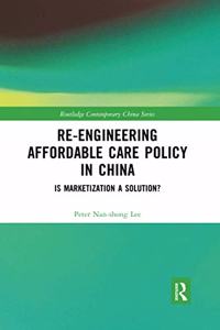 Re-engineering Affordable Care Policy in China