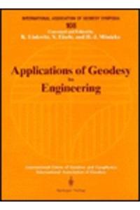 Applications of Geodesy to Engineering: Symposium No. 108, Stuttgart, Germany, May 13-17, 1991