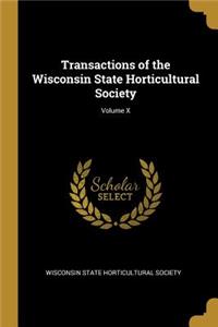 Transactions of the Wisconsin State Horticultural Society; Volume X