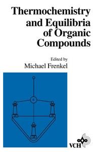 Thermochemistry and Equilibria of Organic Compounds