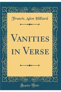 Vanities in Verse (Classic Reprint)