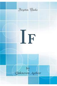 If (Classic Reprint)