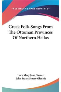Greek Folk-Songs From The Ottoman Provinces Of Northern Hellas