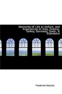 Memories of Life at Oxford, and Experiences in Italy, Greece, Turkey, Germany, Spain, a Elsewhere