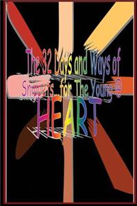 The 32 Days and Ways of Snippets...for the Young @ Heart!