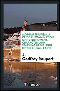 MODERN SPIRITISM, A CRITICAL EXAMINATION