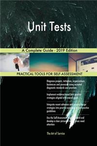 Unit Tests A Complete Guide - 2019 Edition