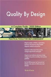 Quality By Design A Complete Guide - 2020 Edition