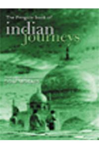 The Penguin Book Of Indian Journeys