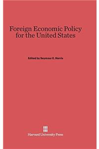 Foreign Economic Policy for the United States