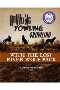 Howling Yowling Growling with the Lost River Wolf Pack