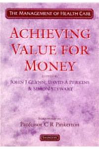 Achieving Value for Money (Management of Health Care)