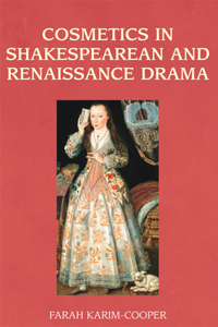 Cosmetics in Shakespearean and Renaissance Drama