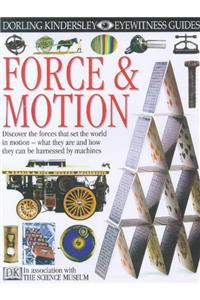 EYEWITNESS GUIDE:78 FORCE AND MOTION 1st Edition - Cased (Eyewitness Guides)