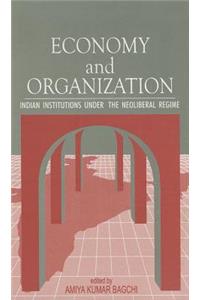 Economy and Organization: Indian Institutions Under the Neoliberal Regime