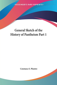 General Sketch of the History of Pantheism Part 1