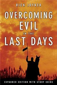 Overcoming Evil in the Last Days