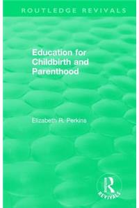 Education for Childbirth and Parenthood