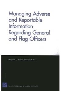 Managing Adverse and Reportable Information Regarding General and Flag Officers