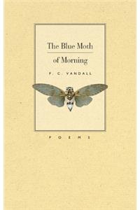 Blue Moth of Morning