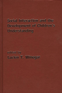 Social Interaction and the Development of Children's Understanding