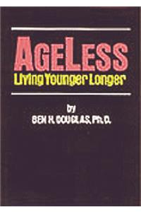 Ageless: Living Younger Longer