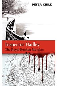 Inspector Hadley - The Royal Russian Murders