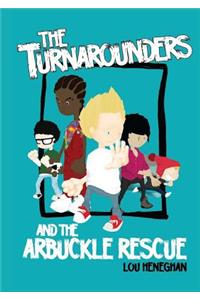 The Turnarounders and the Arbuckle Rescue