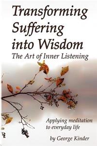 Transforming Suffering into Wisdom