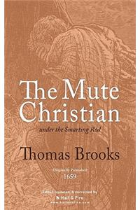 Mute Christian under the Smarting Rod
