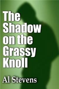 Shadow on the Grassy Knoll