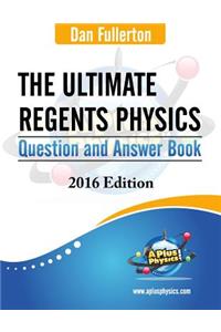 Ultimate Regents Physics Question and Answer Book