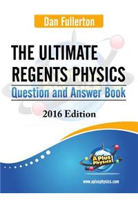 The Ultimate Regents Physics Question and Answer Book