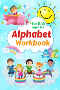 Alphabet Workbook for Kids ages 3-5: Letter Tracing and Handwriting Practice Book Color the Letter for Preschool Toddler Learning Activities Pre K to Kindergarten Alphabet Activity Book