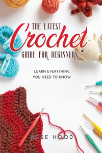 The Latest Crochet Guide for Beginners