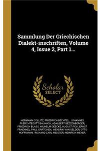 Sammlung Der Griechischen Dialekt-Inschriften, Volume 4, Issue 2, Part 1...