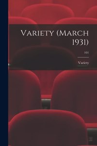 Variety (March 1931); 101