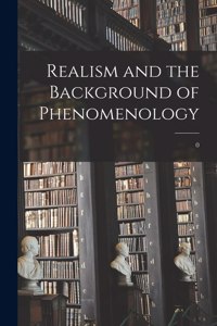Realism and the Background of Phenomenology; 0