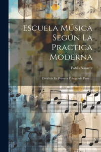 Escuela Música Según La Practica Moderna