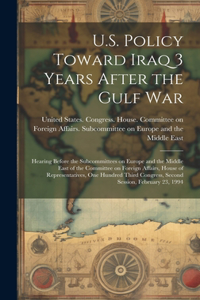 U.S. Policy Toward Iraq 3 Years After the Gulf War