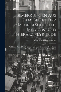 Bemerkungen Aus Dem Gebiet Der Naturgeschichte, Medicin Und Thierarzneykunde