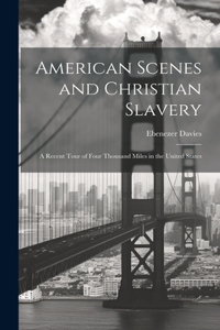 American Scenes and Christian Slavery