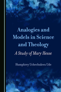 Analogies and Models in Science and Theology