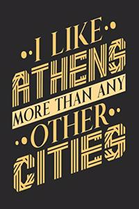 I Like Athens More Than Any Other Cities