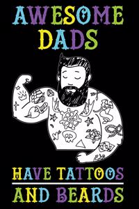 Awesome Dads Have Tattoos And Beards