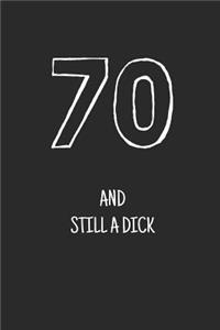 70 and still a dick